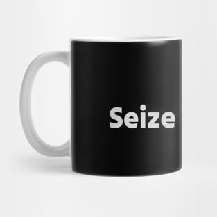 Seize the Day Mug